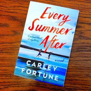 Every Summer After - A Novel by Carley Fortune - Romance, Summer Love Story NWOT